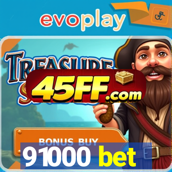 91000 bet